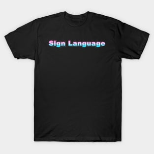 Sign Language T-Shirt